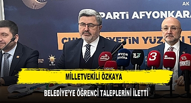 MİLLETVEKİLİ ÖZKAYA BELEDİYE'YE ÖĞRENCİ TALEPLERİNİ İLETTİ