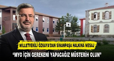 MİLLETVEKİLİ ÖZKAYA’DAN SİNANPAŞA HALKINA MESAJ
