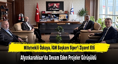 Milletvekili Özkaya, İGM Başkanı Siper’i Ziyaret Etti