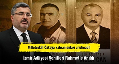 Milletvekili Özkaya kahramanları unutmadı! İzmir Adliyesi Şehitleri Rahmetle Anıldı