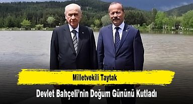 Milletvekili Taytak, Devlet Bahçeli’nin Doğum Gününü Kutladı