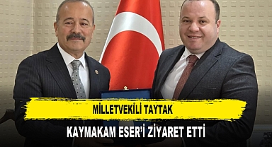 Milletvekili Taytak Kaymakam Eser’i Ziyaret Etti