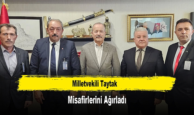 Milletvekili Taytak, Misafirlerini Ağırladı