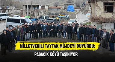 Milletvekili Taytak, Müjdeyi Duyurdu: Paşacık Köyü Taşınıyor