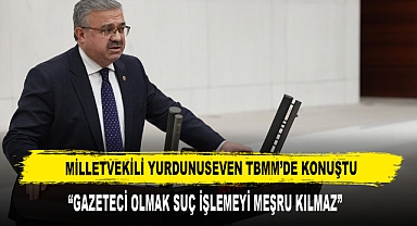 Milletvekili Yurdunuseven TBMM’de Konuştu