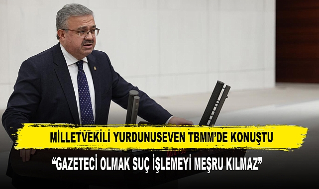 Milletvekili Yurdunuseven TBMM’de Konuştu