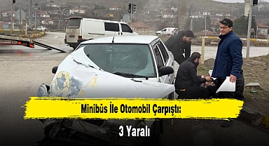Minibüs İle Otomobil Çarpıştı: 3 Yaralı
