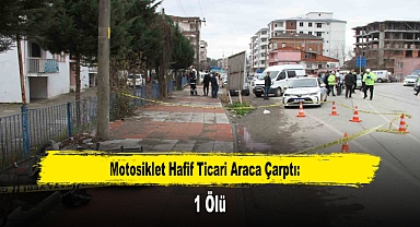 Motosiklet Hafif Ticari Araca Çarptı: 1 Ölü