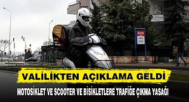 MOTOSİKLET VE SCOOTER VE BİSİKLETLERE TRAFİĞE ÇIKMA YASAĞI