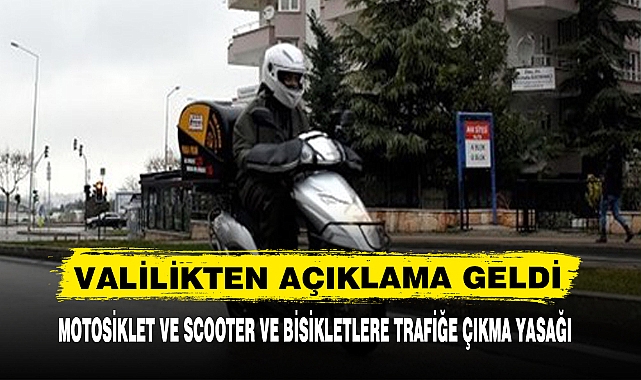 MOTOSİKLET VE SCOOTER VE BİSİKLETLERE TRAFİĞE ÇIKMA YASAĞI