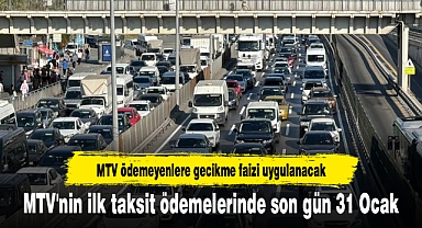MTV'nin ilk taksit ödemelerinde son gün 31 Ocak