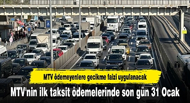 MTV'nin ilk taksit ödemelerinde son gün 31 Ocak