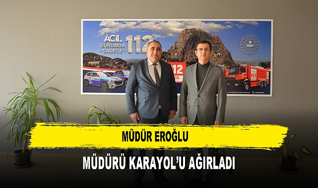 Müdür Eroğlu  Müdürü Karayol’u Ağırladı