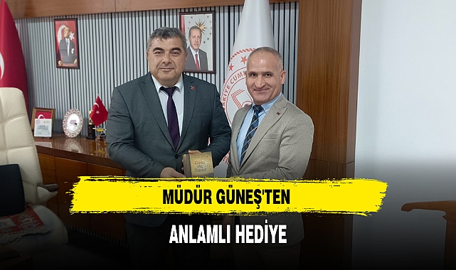 MÜDÜR GÜNEŞ'TEN ANLAMLI HEDİYE