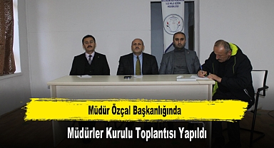 Müdür Özçal Başkanlığında, Müdürler Kurulu Toplantısı Yapıldı