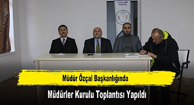 Müdür Özçal Başkanlığında, Müdürler Kurulu Toplantısı Yapıldı