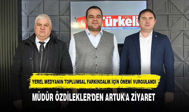 MÜDÜR ÖZDİLEKLER'DEN ARTUK'A ZİYARET