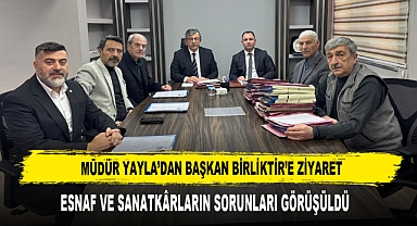 Müdür Yayla Başkan Birliktir’e Ziyaret