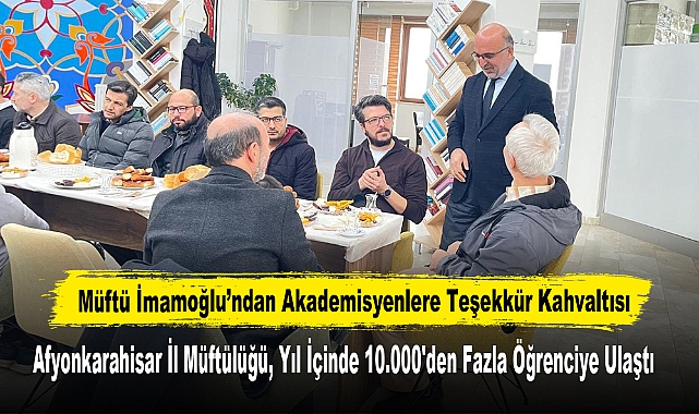 Müftü İmamoğlu’ndan Akademisyenlere Teşekkür Kahvaltısı