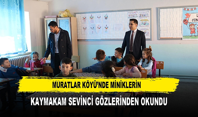 Muratlar Köyü’nde Miniklerin  Kaymakam Sevinci Gözlerinden okundu