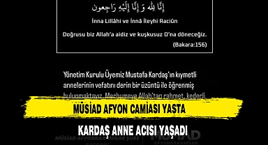 MÜSİAD Afyon Camiası Yasta Kardaş Anne Acısı Yaşadı