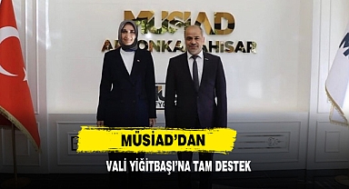 MÜSİAD’dan Vali Yiğitbaşı’na Tam Destek