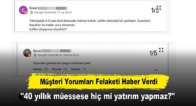 Müşteri Yorumları Felaketi Haber Verdi