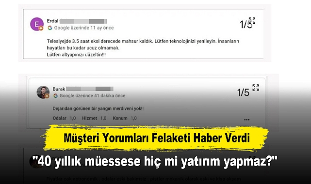 Müşteri Yorumları Felaketi Haber Verdi  "40 yıllık müessese hiç mi yatırım yapmaz?"