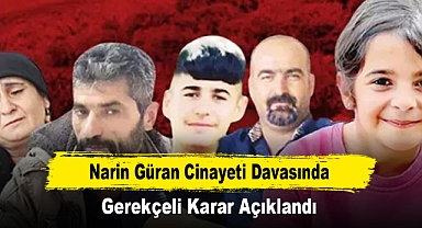 Narin Güran cinayeti davasında gerekçeli karar açıklandı
