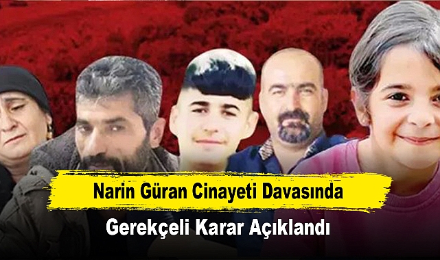 Narin Güran cinayeti davasında gerekçeli karar açıklandı