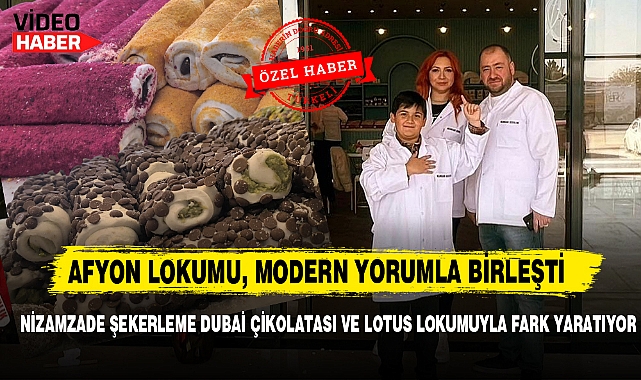 Nizamzade Şekerleme Dubai Çikolatası Ve Lotus Lokumuyla Fark Yaratıyor