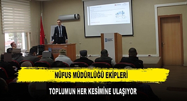 Nüfus Müdürlüğü Ekipleri Toplumun Her Kesimine Ulaşıyor