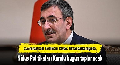 Nüfus Politikaları Kurulu bugün toplanacak