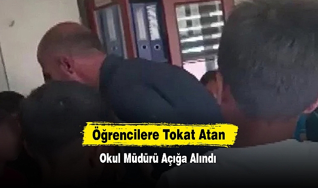 Öğrencilere Tokat Atan Okul Müdürü Açığa Alındı