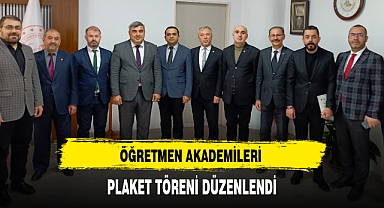 ÖĞRETMEN AKADEMİLERİ PLAKET TÖRENİ DÜZENLENDİ
