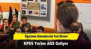 Öğretmen Atamalarında Yeni Dönem: KPSS Yerine AGS Geliyor