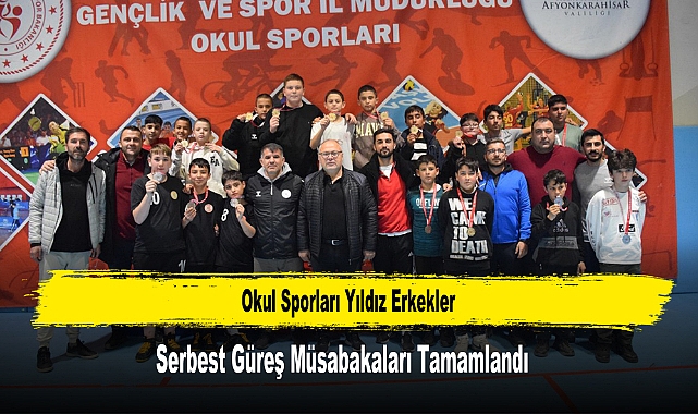 Okul Sporları Yıldız Erkekler Serbest Güreş Müsabakaları Tamamlandı
