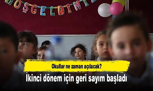 Okullar ne zaman açılacak? İkinci dönem için geri sayım başladı