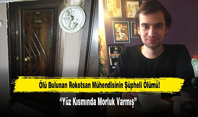 Ölü Bulunan Roketsan Mühendisinin Şüpheli Ölümü!