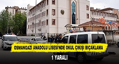 OSMANGAZİ ANADOLU LİSESİ'NDE OKUL ÇIKIŞI BIÇAKLAMA