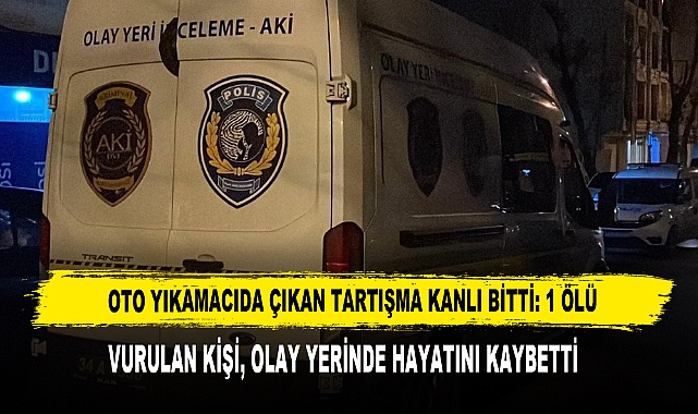 Oto Yıkamacıda Çıkan Tartışma Kanlı Bitti: 1 Ölü