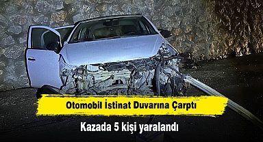 Otomobil İstinat Duvarına Çarptı: Kazada 5 kişi yaralandı