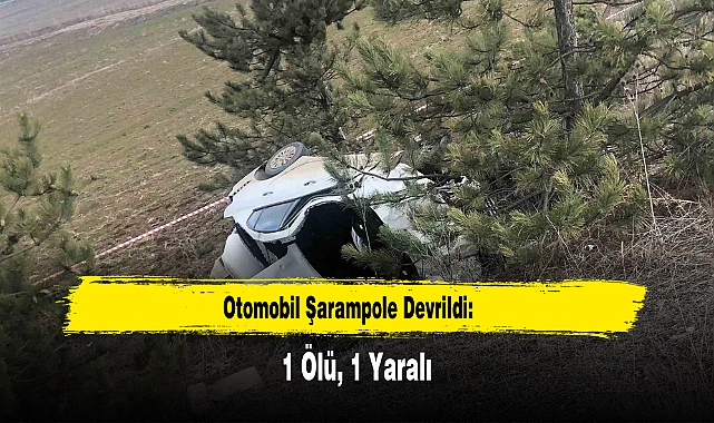 Otomobil Şarampole Devrildi: 1 Ölü, 1 Yaralı