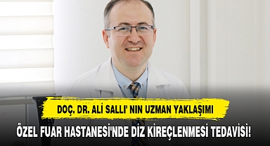 ÖZEL FUAR HASTANESİ'NDE DİZ KİREÇLENMESİ TEDAVİSİ!