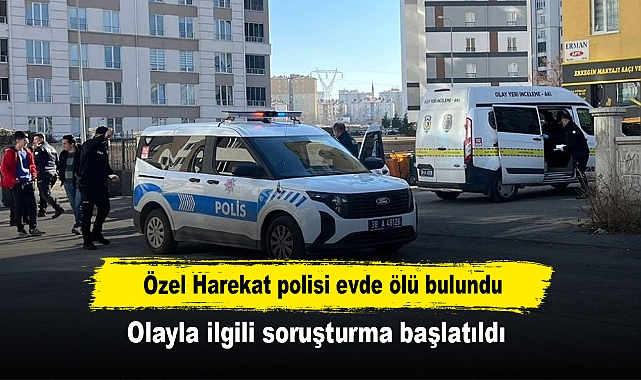 Özel Harekat polisi evde ölü bulundu