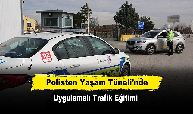 Polisten Yaşam Tüneli’nde Uygulamalı Trafik Eğitimi