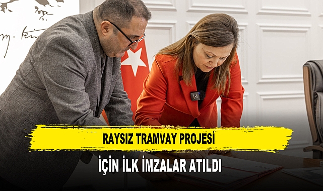 Raysız Tramvay Projesi İçin İlk İmzalar Atıldı