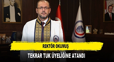Rektör Okumuş Tekrar TUK Üyeliğine Atandı