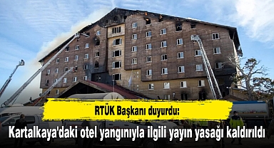 RTÜK Başkanı duyurdu: Kartalkaya'daki otel yangınıyla ilgili yayın yasağı kaldırıldı
