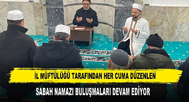 Sabah Namazı Buluşmaları Devam Ediyor